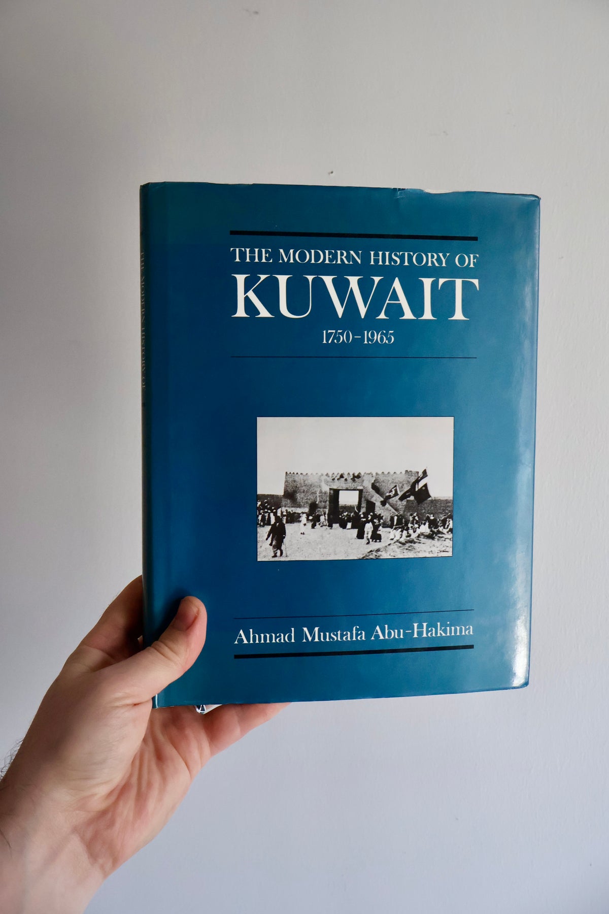 The Modern History of Kuwait 1750–1965 – Ahmad Mustafa Abu-Hakima – 1983 First Edition