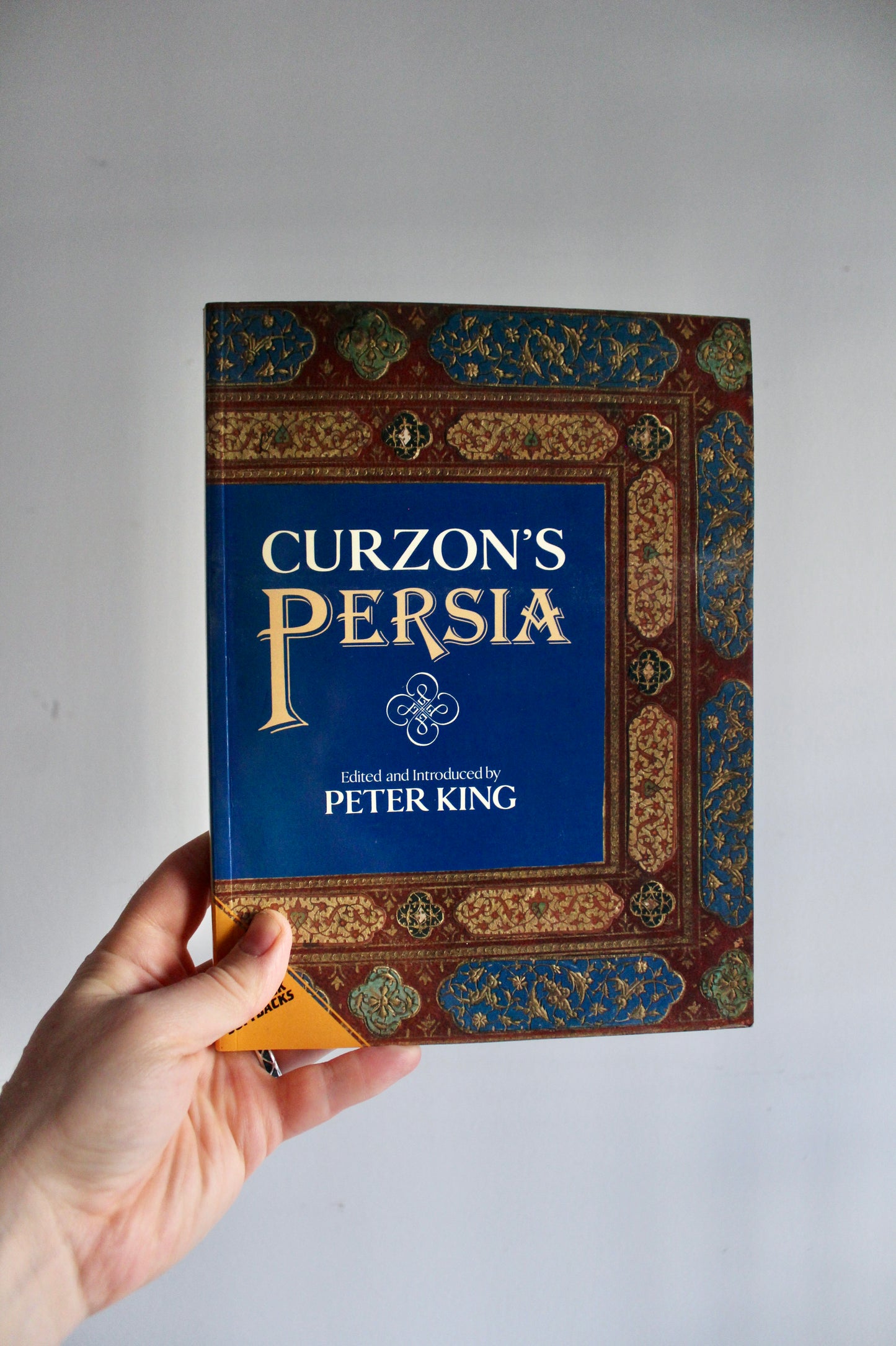 Curzon’s Persia by George Nathaniel Curzon – Edited by Peter King – Sidgwick Softbacks, Late 1980s