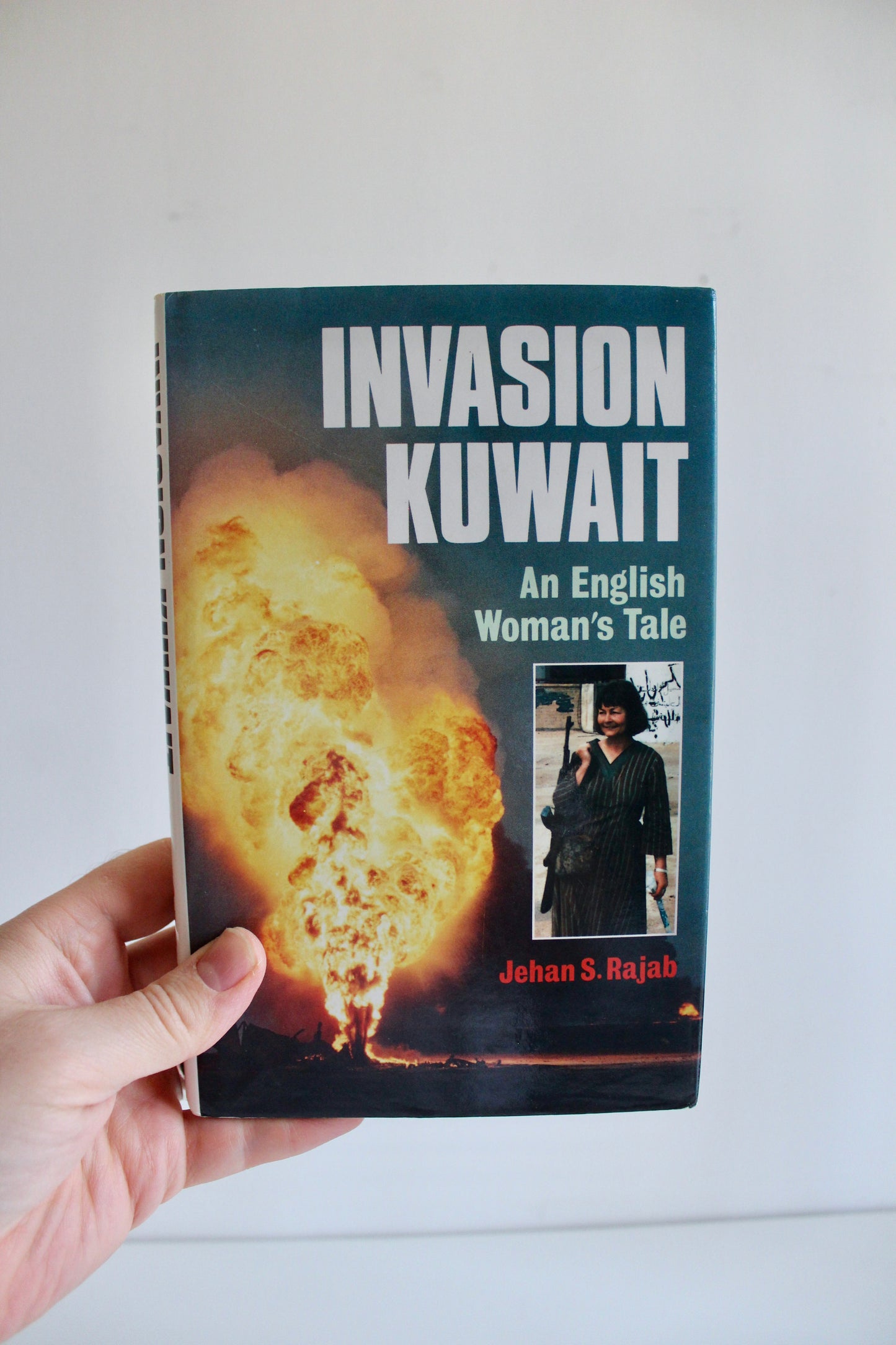 1993 Invasion Kuwait by Jehan S. Rajab – First-Hand Account of the Iraqi Occupation
