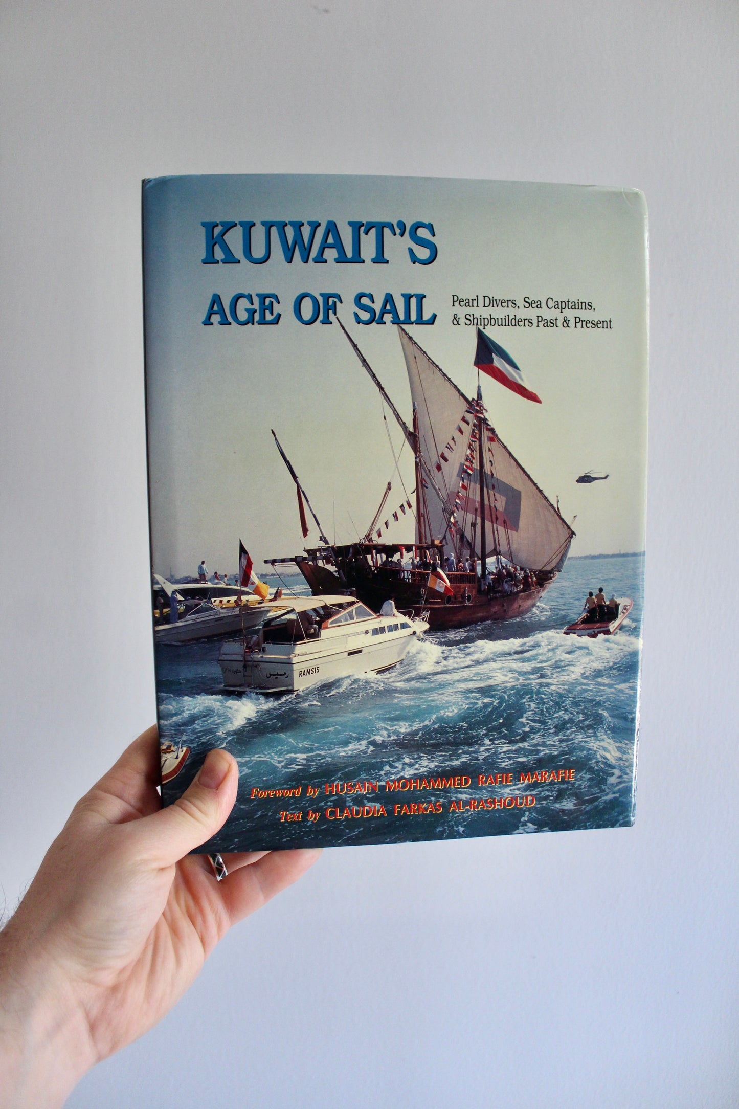 Kuwait’s Age of Sail – 1993 by Claudia Farkas Al-Rashoud (Benefits Charity!)