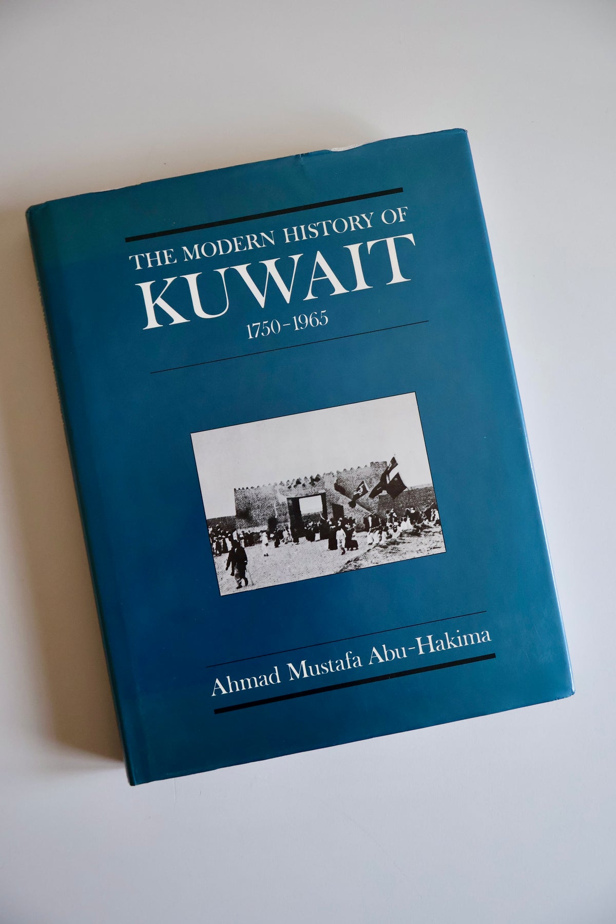 The Modern History of Kuwait 1750–1965 – Ahmad Mustafa Abu-Hakima – 1983 First Edition