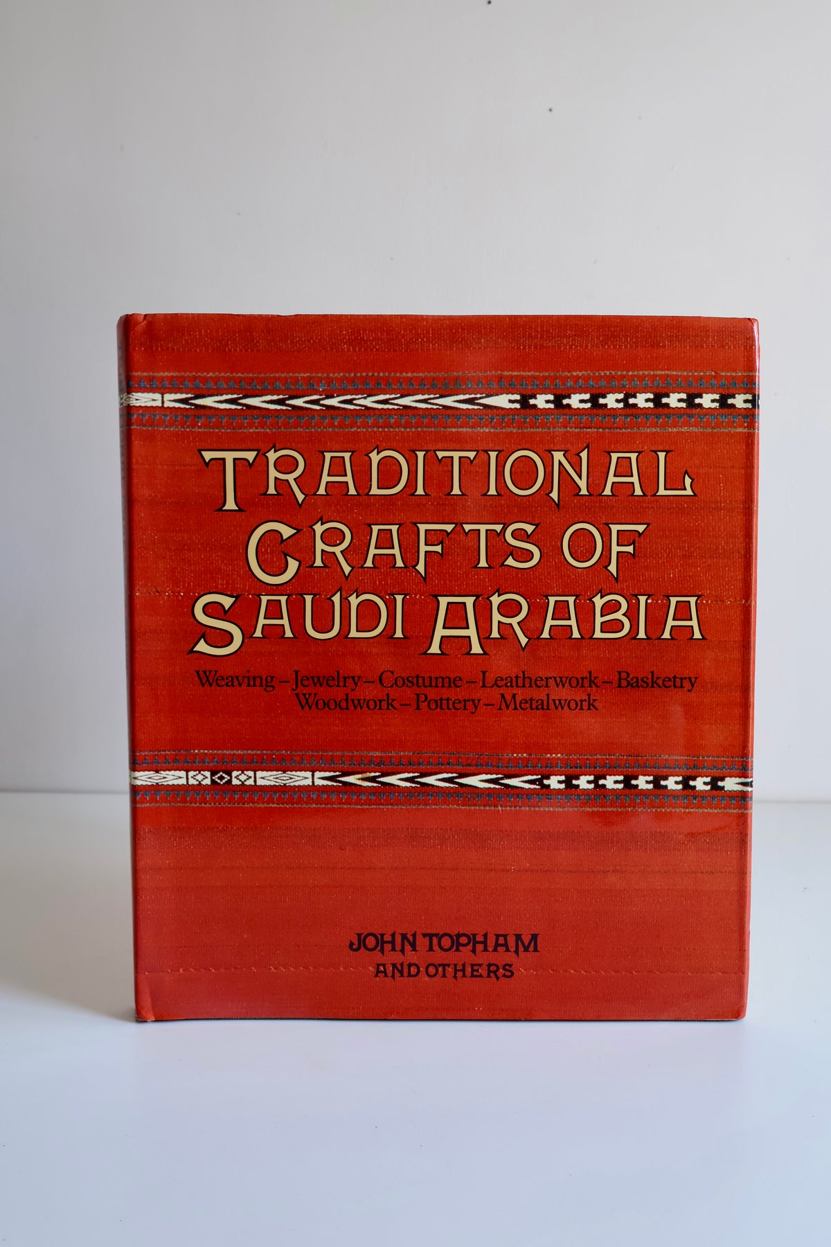 Traditional Crafts of Saudi Arabia – John Topham (1982 First Edition)