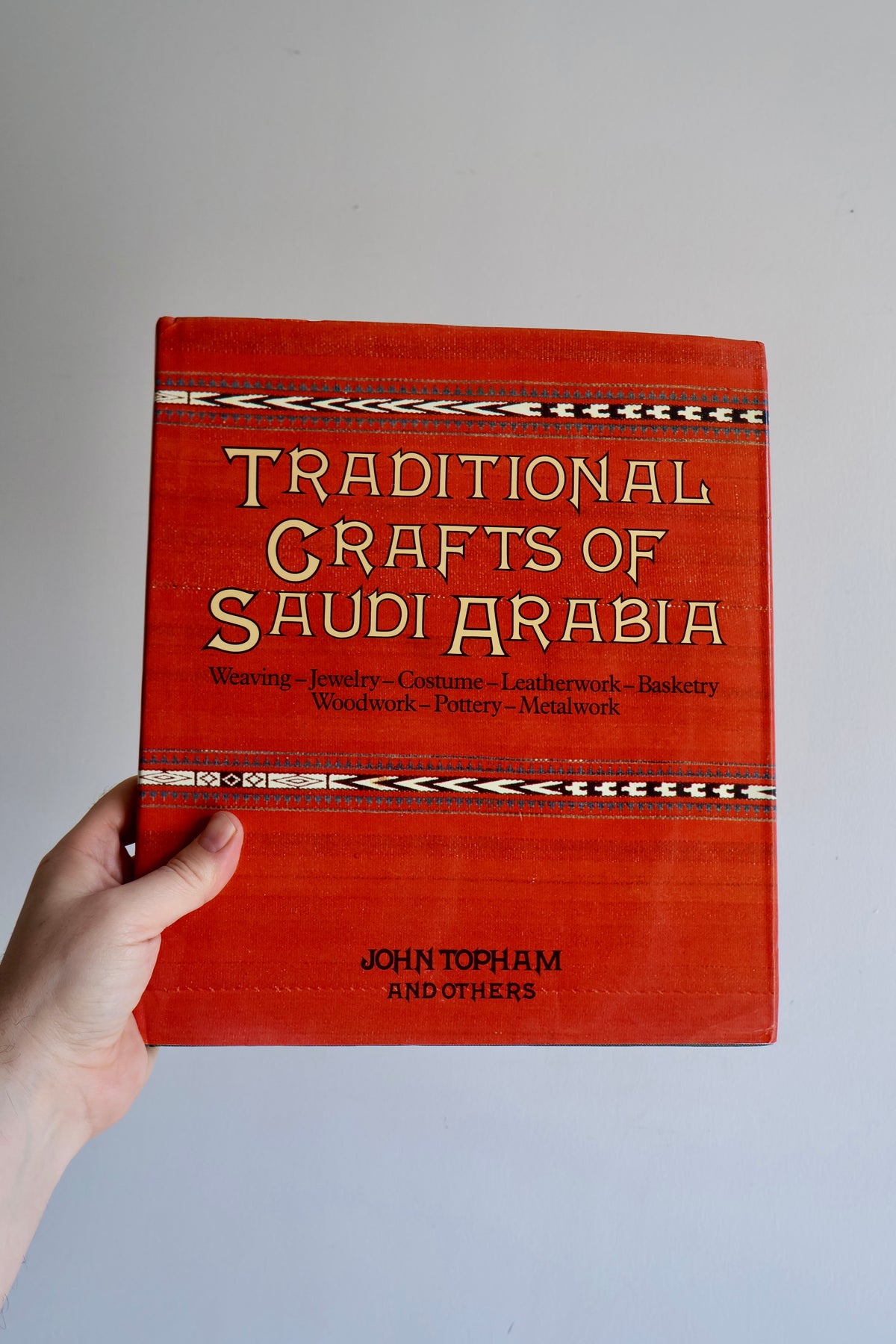 Traditional Crafts of Saudi Arabia – John Topham (1982 First Edition)