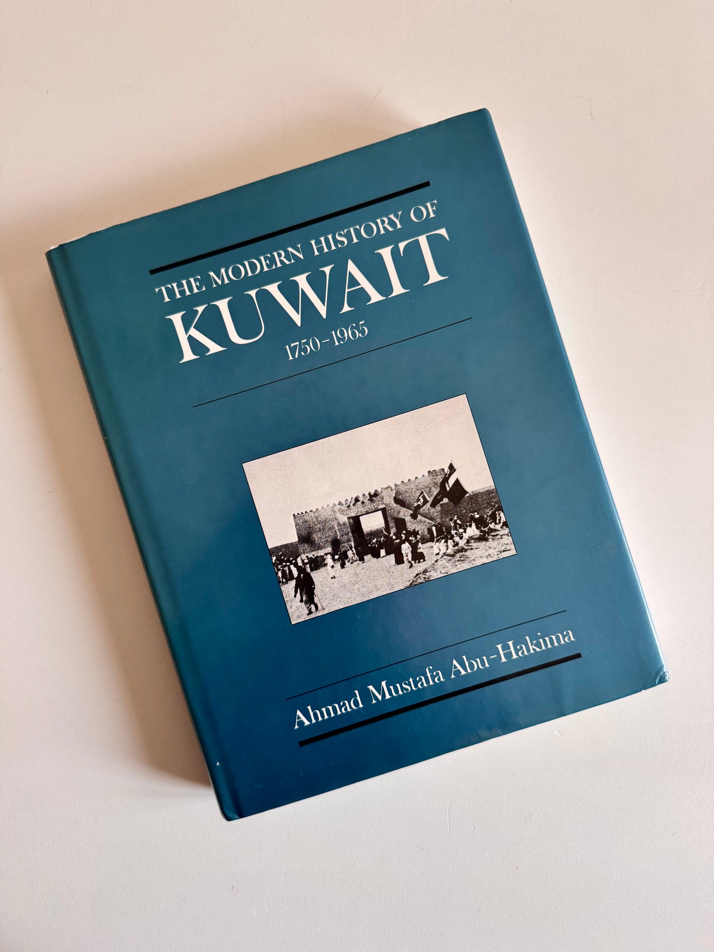 1983 First Edition – The Modern History of Kuwait, 1750–1965 by Ahmad Mustafa Abu-Hakima